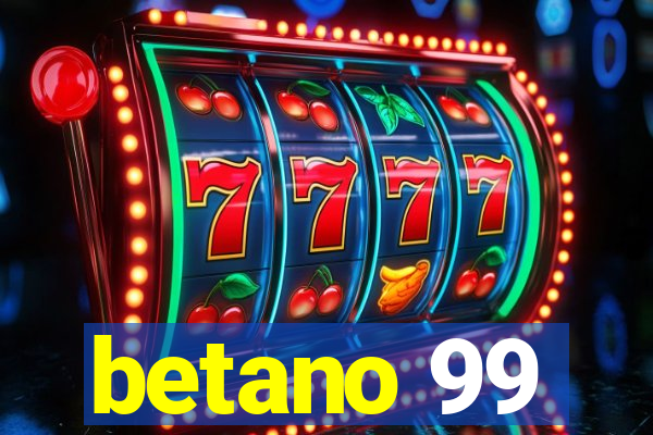 betano 99